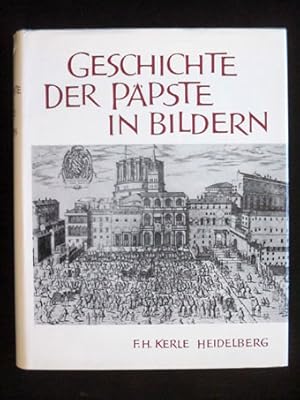 Geschichte der Päpste in Bildern. Mit einem geschichtlichen Überblick von Josef Wodka. Eine Dokum...