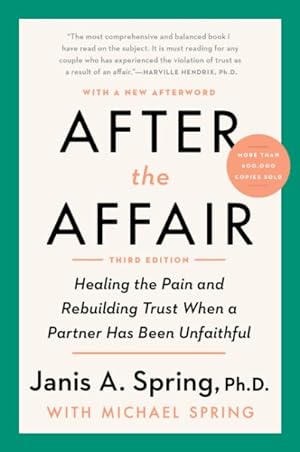 Imagen del vendedor de After the Affair : Healing the Pain and Rebuilding Trust When a Partner Has Been Unfaithful a la venta por GreatBookPricesUK