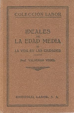 Image du vendeur pour Ideales de La Edad Media. III: La vida en las ciudades mis en vente par Librera Cajn Desastre