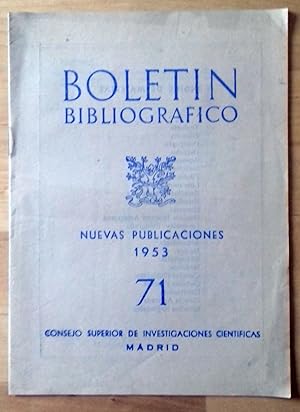 BOLETÍN BIBLIOGRÁFICO DEL CONSEJO SUPERIOR DE INVESTIGACIONES CIENTÍFICAS. AÑO IX. 1953. NÚM. 71