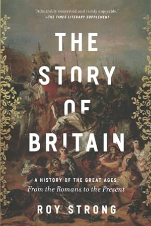 Bild des Verkufers fr Story of Britain : A History of the Great Ages: from the Romans to the Present zum Verkauf von GreatBookPrices