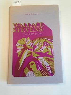 Imagen del vendedor de Wallace Stevens:The Poem As Act. INSCRIBED. a la venta por T. Brennan Bookseller (ABAA / ILAB)