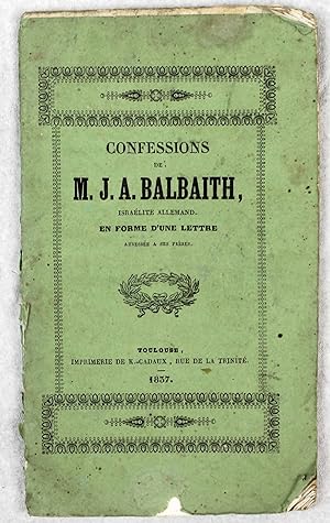 Confessions de M. J.-A. Balbaith [Johann August Hausmeister], Israélite allemand, en forme d'une ...