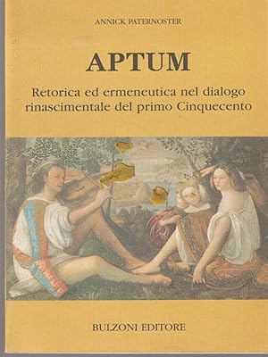 Bild des Verkufers fr Aptum: Retorica Ed Ermeneutica Nel Dialogo Rinascimentale Del Primo Cinquecento zum Verkauf von Librodifaccia