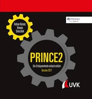 Image du vendeur pour PRINCE2 : Die Erfolgsmethode einfach erklrt. Version 2017 mis en vente par AHA-BUCH GmbH