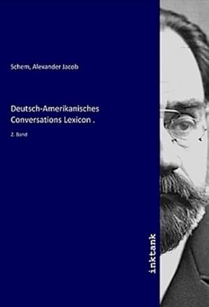 Bild des Verkufers fr Deutsch-Amerikanisches Conversations Lexicon . : 2. Band zum Verkauf von AHA-BUCH GmbH