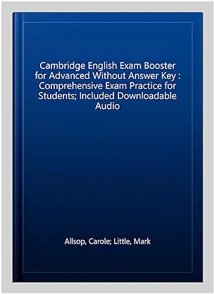 Immagine del venditore per Cambridge English Exam Booster for Advanced Without Answer Key : Comprehensive Exam Practice for Students; Included Downloadable Audio venduto da GreatBookPricesUK
