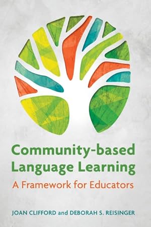 Bild des Verkufers fr Community-Based Language Learning : A Framework for Educators zum Verkauf von GreatBookPricesUK