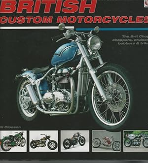 Imagen del vendedor de British Custom Motorcycles: The Brit Chop - Choppers, Cruisers, Bobbers & Trikes. a la venta por Deeside Books