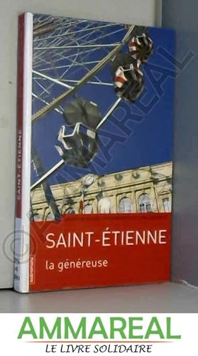 Bild des Verkufers fr Saint-Etienne : La gnreuse zum Verkauf von Ammareal