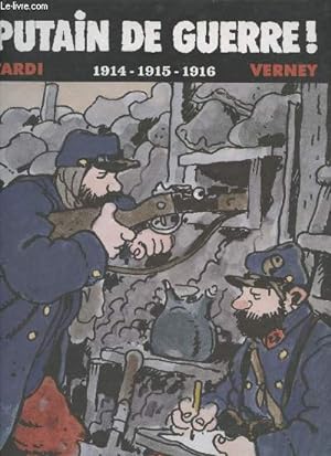 Bild des Verkufers fr Putain de guerre ! : 1914-1915-1916 zum Verkauf von Le-Livre