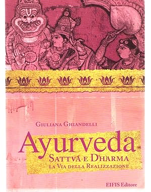 Imagen del vendedor de Ayurveda Sattva e Dharma La Via Della Realizzazione a la venta por Il Salvalibro s.n.c. di Moscati Giovanni