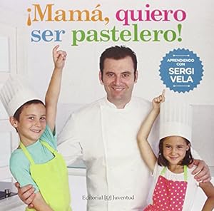 Seller image for Mam, quiero ser pastelero! for sale by La Librera, Iberoamerikan. Buchhandlung