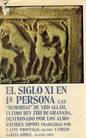 Seller image for Siglo XI en 1a. persona, El. Las "Memorias" de 'Abd Allah, ltimo rey de Granada, detronado por los almorvides (1090). for sale by La Librera, Iberoamerikan. Buchhandlung