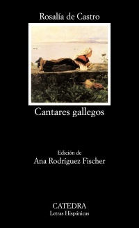Imagen del vendedor de Cantares gallegos. Ed. Ana Rodrguez Fischer. a la venta por La Librera, Iberoamerikan. Buchhandlung