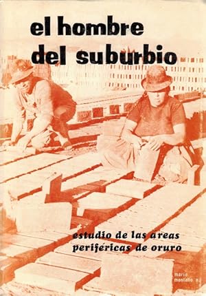 Imagen del vendedor de Hombre del suburbio, El. Estudio de las reas perifricas de Oruro. a la venta por La Librera, Iberoamerikan. Buchhandlung