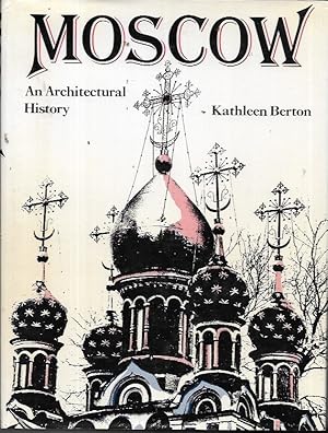 Seller image for Moscow: An Architectural History for sale by Bookfeathers, LLC