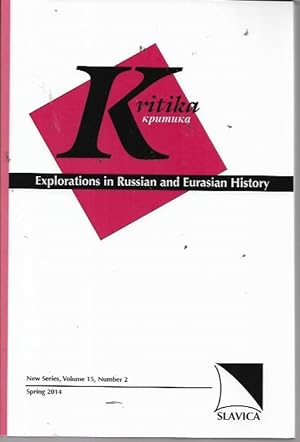 Image du vendeur pour Kritika: Explorations in Russian and European History New Series, Volume 15, Number 2 (Spring 2014) mis en vente par Bookfeathers, LLC