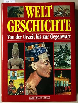 Seller image for Weltgeschichte. Von der Urzeit bis zur Gegenwart. for sale by Antiquariat hinter der Stadtmauer