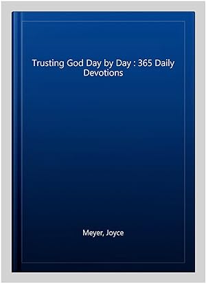 Seller image for Trusting God Day by Day : 365 Daily Devotions for sale by GreatBookPricesUK