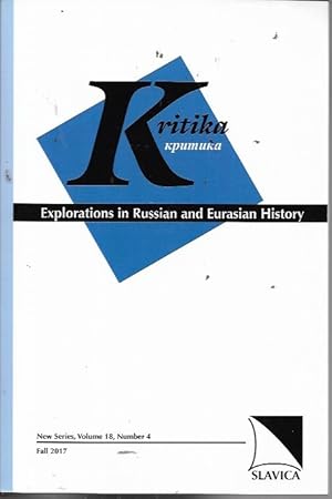 Image du vendeur pour Kritika: Explorations in Russian and European History New Series, Volume 18, Number 4 (Summer 2017) mis en vente par Bookfeathers, LLC