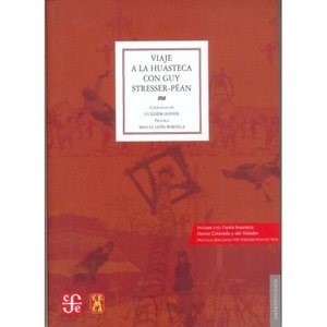 Image du vendeur pour VIAJE A LA HUASTECA CON GUY STRESSER-PAN.; Coleccin Antropologa. Coordinacion Guilhem Oliver; Prlogo Miguel Len-Portilla mis en vente par Howard Karno Books, Inc.