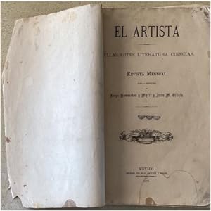 EL ARTISTA. BELLAS ARTES, LITERATURA, CIENCIAS.; Revista mensual bajo la dirección de.