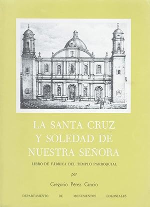 LIBRO DE FABRICA DEL TEMPLO PARROQUIAL DE LA SANTA CRUZ Y SOLEDAD DE NUESTRA SEÑORA. AÑOS DE 1773...