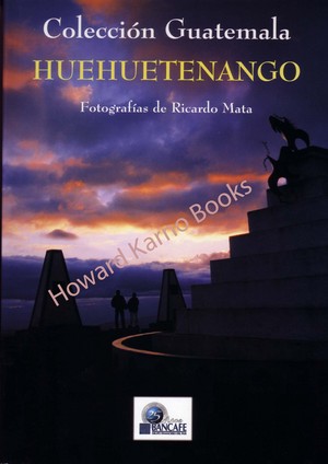 HUEHUETENANGO.; Franco Sandoval, et al. Fotografías de Ricardo Mata. Colección Guatemala