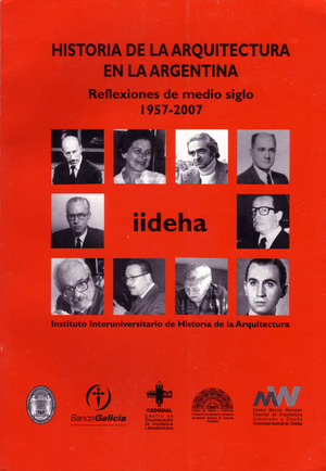 HISTORIA DE LA ARQUITECTURA EN LA ARGENTINA: REFLEXIONES DE MEDIO SIGLO 1957-2007: EL IIDEHA