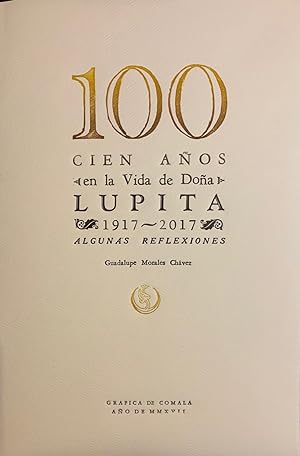 100 CIEN ANOS EN LA VIDA DE DONA LUPITA, 1917-2017: ALGUNAS REFLEXIONES.; Los grabados, la compos...