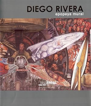 DIEGO RIVERA: EPOPEYA MURAL.; Diego Rivera 1886-1957 2007: Homenaje Nacional