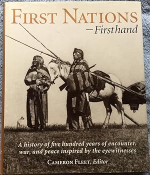First Nations-Firsthand: A History of Five Hundred Years of Encounter, War, and Peace Inspired by...