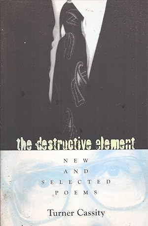 The Destructive Element: New and Selected Poems (inscribed)