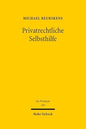 Seller image for Privatrechtliche Selbsthilfe: Rechte, Pflichten und Verantwortlichkeit bei digitalen Zugangsbeschrnkungs- und Selbstdurchsetzungsbefugnissen (Jus Privatum, Band 220) : Rechte, Pflichten und Verantwortlichkeit bei digitalen Zugangsbeschrnkungs- und Selbstdurchsetzungsbefugnissen for sale by AHA-BUCH