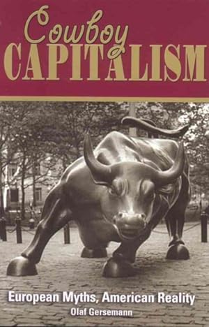 Imagen del vendedor de Cowboy Capitalism : European Myths, American Reality a la venta por GreatBookPricesUK