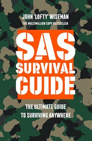 Bild des Verkufers fr SAS Survival Guide : The Ultimate Guide to Surviving Anywhere zum Verkauf von GreatBookPrices