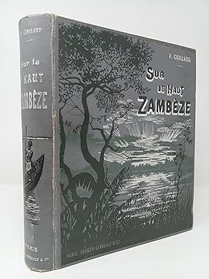 Bild des Verkufers fr Sue le Haut-Zambeze: Voyages et Travaux de Mission. zum Verkauf von ROBIN SUMMERS BOOKS LTD