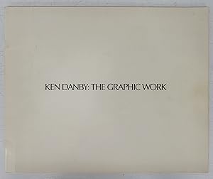 Ken Danby: The Graphic Work. Lithographs and Serigraphs