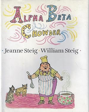 Bild des Verkufers fr Alpha Beta Chowder (Inscribed By Author & Illustrator) zum Verkauf von E. M. Maurice Books, ABAA