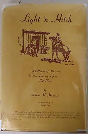 LIGHT 'N HITCH A Collection of Historical Writing Depicting Life on the High Plains