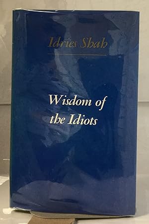 Seller image for Wisdom of the Idiots for sale by Nick of All Trades