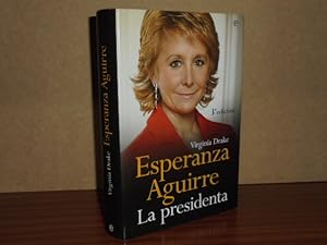 Immagine del venditore per ESPERANZA AGUIRRE - LA PRESIDENTA venduto da Libros del Reino Secreto