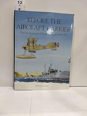 Before the Aircraft Carrier:The Development of Aviation Vessels 1849-1922