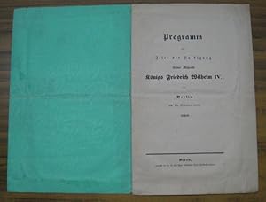 Programm zur Feier der Huldigung Seiner Majestät Königs Friedrich Wilhelm IV. in Berlin am 15. Oc...