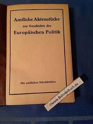 Amtliche Aktenstücke zur Geschichte der Europäischen Politik 1871-1914. Die Grundlagen des belgis...