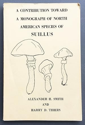 Bild des Verkufers fr A Contribution toward a monograph of North American species of Suillus zum Verkauf von Natural History Books