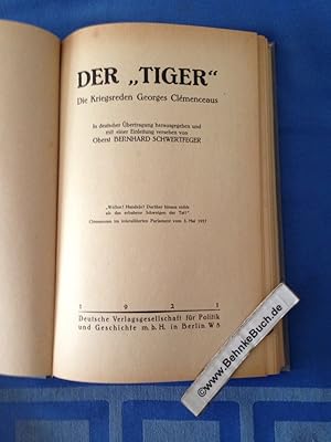Der Tiger : die Kriegsreden Georges Clemenceau. in dt. Übertr. hrsg. und mit einer Einleitung ver...