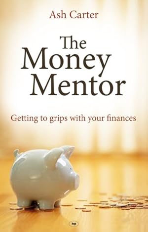 Seller image for Money Mentor : Getting to Grips With Your Finances for sale by GreatBookPricesUK