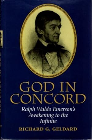 Seller image for GOD IN CONCORD: Ralph Waldo Emerson's Awakening to the Infinite for sale by By The Way Books